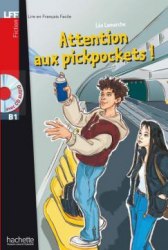 Lire en francais facile B1 Attention aux Pickpockets! + CD audio Hachette
