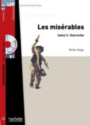 Lire en francais facile B1 Les Misérables Tome 3: Gavroche + CD audio Hachette