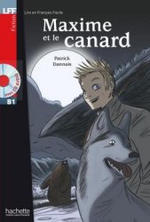Lire en francais facile B1 Maxime et le canard + CD audio Hachette