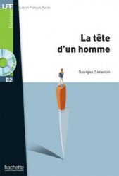 Lire en francais facile B2 La Tête d'un homme + CD audio Hachette