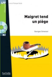 Lire en francais facile B2 Maigret tend un piège + CD audio Hachette