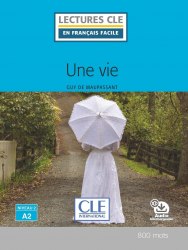 Lectures en francais facile (2e Édition) 2 Une vie Cle International