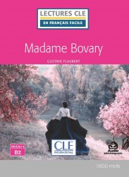 Lectures en francais facile (2e Édition) 4 Madame Bovary Cle International