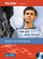 Timo darf nicht sterben! + Audio-CD Hueber