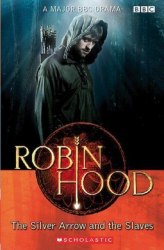 Scholastic ELT Readers 2 Robin Hood: The Silver Arrow and the Slaves Scholastic