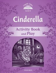 Classic Tales Second Edition 4: Cinderella Activity Book and Play Oxford University Press / Робочий зошит