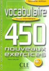 Vocabulaire 450 exercices — Niveau intermédiaire — Cahier d'exercices Cle International