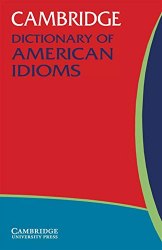 Cambridge Dictionary of American Idioms Cambridge University Press / Словник