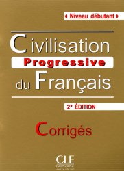 Civilisation Progressive du Français 2e Édition Débutant Corrigés Cle International / Збірник відповідей