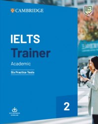 IELTS Trainer 2 Academic — 6 Practice Tests with Resources Download Cambridge University Press