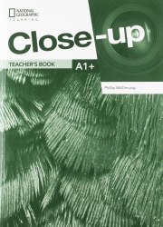 Close-Up (2nd Edition) A1+ Teacher's Book with Online Teacher Zone, and Audio + Video Discs National Geographic Learning / Підручник для вчителя