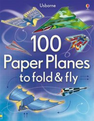 100 Paper Planes to Fold and Fly Usborne / Набір для творчості