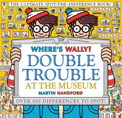 Where's Wally? Double Trouble at the Museum Walker Books