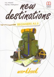 New Destinations Beginners A1.1 Workbook MM Publications / Робочий зошит