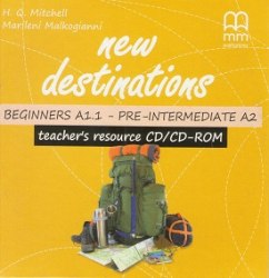 New Destinations Beginners-Pre-Intermediate Teacher's Resource CD/CD-ROM MM Publications / Інтерактивний комп'ютерний диск