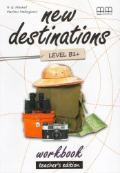 New Destinations B1+ Workbook Teacher's Edition MM Publications / Робочий зошит для вчителя