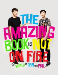 The Amazing Book is Not on Fire: The World of Dan and Phil Ebury