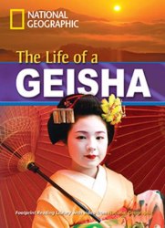 Footprint Reading Library 1900 B2 The Life of a Geisha National Geographic Learning
