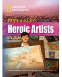 Footprint Reading Library 3000 C1 Afghanistan's Heroic Artists with Multi-ROM National Geographic Learning