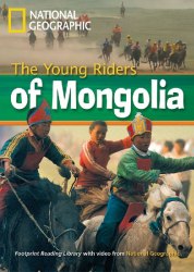 Footprint Reading Library 800 A2 The Young Riders of Mongolia National Geographic Learning