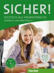 Sicher! C1.2 Kursbuch und Arbeitsbuch mit CD zum Arbeitsbuch Lektion 7-12 Hueber / Підручник + зошит