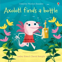 Usborne Phonics Readers Axolotl Finds a Bottle Usborne