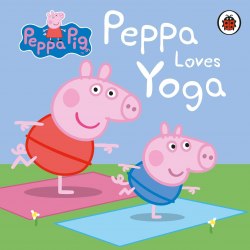 Peppa Pig: Peppa Loves Yoga Ladybird
