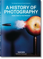 Bibliotheca Universalis: A History of Photography. From 1839 to the Present Taschen