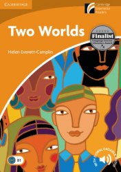 Cambridge Discovery Readers 4 Two Worlds + Downloadable Audio Cambridge University Press