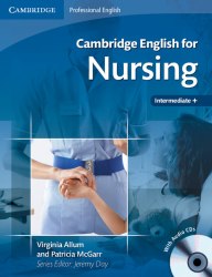 Cambridge English for Nursing Intermediate+ with Audio CDs Cambridge University Press