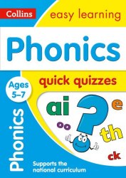 Collins Easy Learning: Phonics Quick Quizzes Ages 5-7 Collins