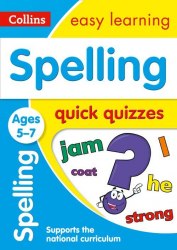 Collins Easy Learning: Spelling Quick Quizzes Ages 5-7 Collins