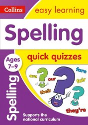 Collins Easy Learning: Spelling Quick Quizzes Ages 7-9 Collins