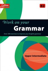 Collins Work on Your Grammar B2 Upper-Intermediate Collins / Граматика