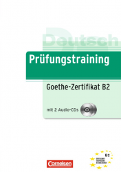 Prufungstraining DaF: Goethe-Zertifikat B2+CDs (2) Cornelsen