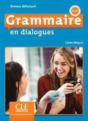 Grammaire en Dialogues 2e édition Débutant Livre + CD CLE International