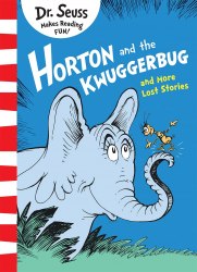 Dr. Seuss: Horton and the Kwuggerbug and More Lost Stories HarperCollins
