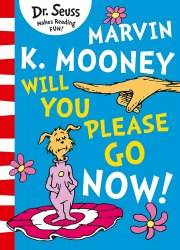 Dr. Seuss: Marvin K. Mooney Will You Please Go Now! (Green Back Books) HarperCollins