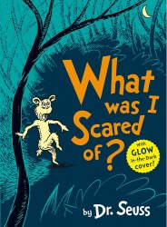 Dr. Seuss: What Was I Scared Of? HarperCollins