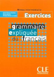 Grammaire Expliquée du Français Intermédiaire Cahier d`exercices CLE International / Робочий зошит