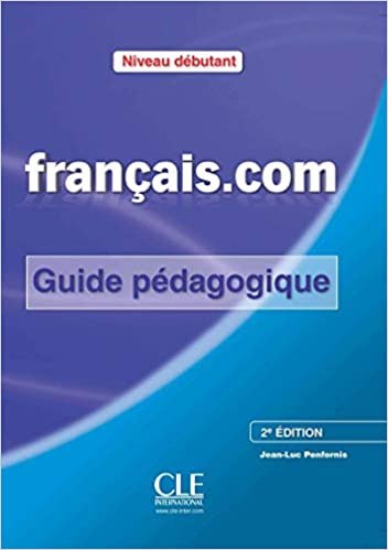 Français.com 2e Édition Débutant Guide Pédagogique Cle International / Підручник для вчителя