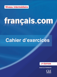Français.com 2e Édition Intermédiaire Cahier Cle International / Робочий зошит