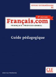 Français.com 3e Édition Intermédiaire Guide Pédagogique Cle International / Підручник для учня