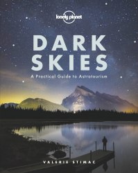 Dark Skies: A Practical Guide to Astrotourism Lonely Planet