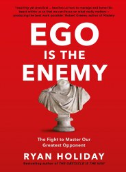 Ego is the Enemy: The Fight to Master Our Greatest Opponent Profile Books