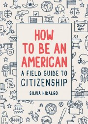 How to Be an American: A Field Guide to Citizenship Abrams Image