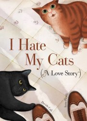 I Hate My Cats (A Love Story) Chronicle Books