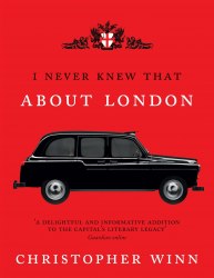 I Never Knew That About London (Illustrated Edition) Ebury
