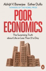 Poor Economics: The Surprising Truth about Life on Less Than $1 a Day Penguin