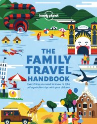 The Family Travel Handbook Lonely Planet
